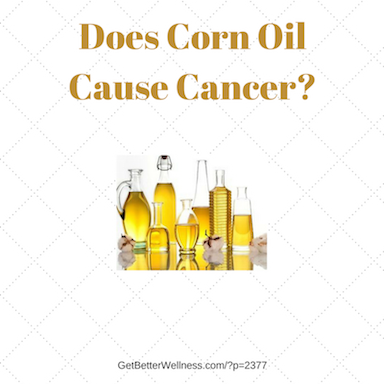 Does Corn Oil Cause Cancer?